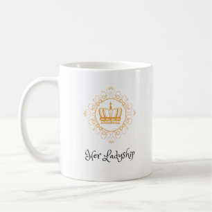 Ihre Ladyship-Tasse Kaffeetasse