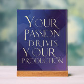 Ihre Leidenschaft treibt Ihre Produktion voran Acrylschild (Neutral)