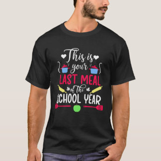 Ihre letzte Mahlzeit Mittagessen-Dame letzter Schu T-Shirt