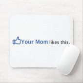 Ihre Mama mag dieses Mousepad (Mit Mouse)