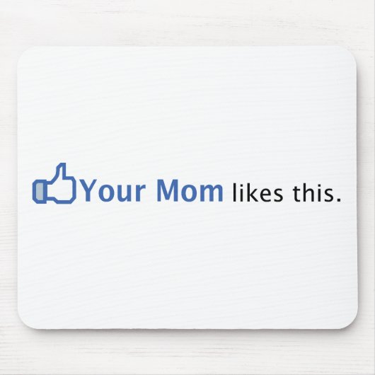 Ihre Mama mag dieses Mousepad (Vorne)
