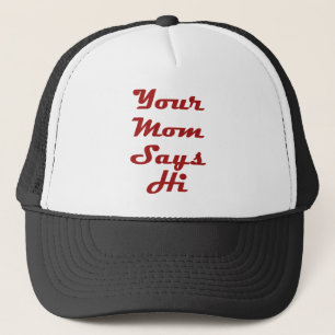 Ihre Mama sagt hallo Truckerkappe