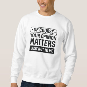 Ihre Meinung zählt Sweatshirt