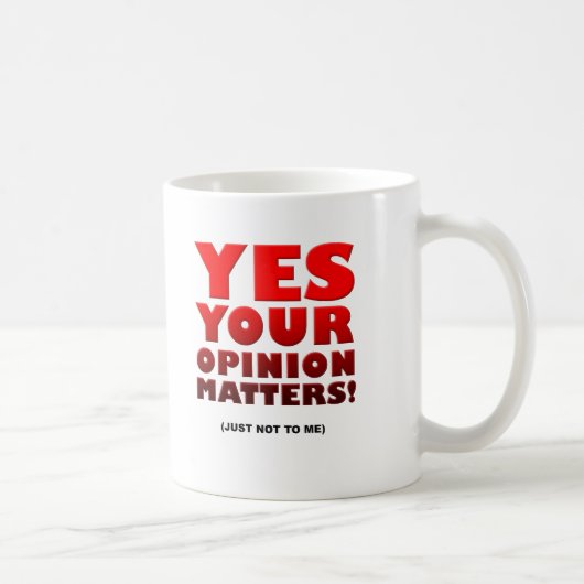 Ihre Meinungs-lustige Tasse (Rechts)