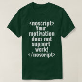 Ihre Motivation unterstützt den Programmierer C ni T-Shirt (Design vorne)