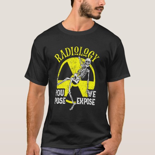 Ihre Pose, dass wir den Radiologie-Röntgentechnike T-Shirt (Vorderseite)