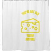 Ihre reife lustige Käse-Witze Duschvorhang (Vorderseite)