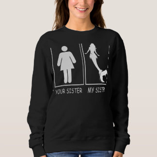 Ihre Schwester Mein Schwester T-Shirt Niedlich Riv Sweatshirt