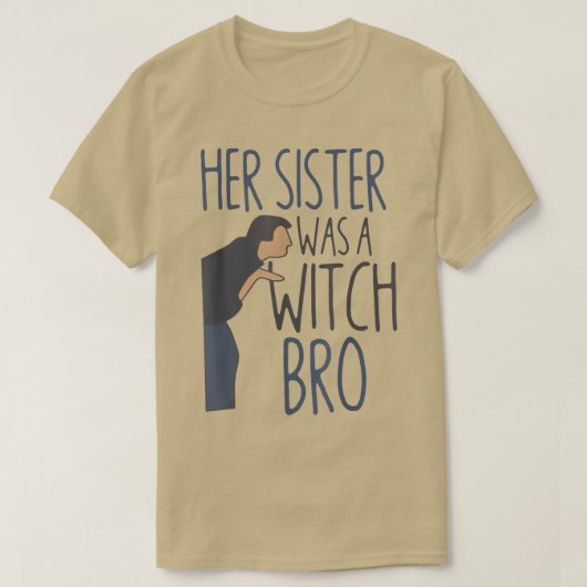 Ihre Schwester war ein Hexenbro-Funny Halloween T-Shirt (Design vorne)
