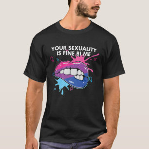 Ihre Sexualität ist gut, weil ich Bisexualität T-Shirt