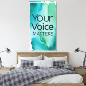 Ihre Stimme ist wichtig Leinwanddruck (Insitu (Schlafzimmer))