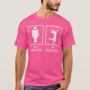 Ihre Tochter ist meine Tochter für Volleyball-Elte T-Shirt