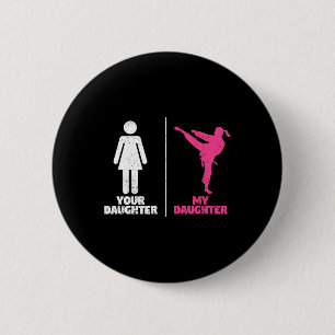 Ihre Tochter meine Tochter Kampfsportfans stolz Button