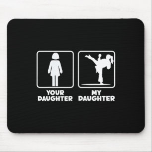 Ihre Tochter Meine Tochter Karate Kämpfer Martial Mousepad