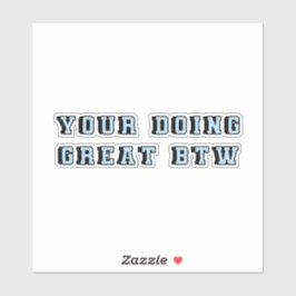 Ihre tolle, btw blauen motivierend Selbst-Liebe Aufkleber