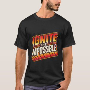 Ihre Träume wecken: Das Unmögliche möglich machen T-Shirt
