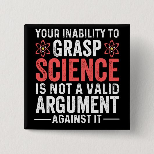 Ihre Unfähigkeit, die Wissenschaft zu erfassen, is Button (Vorderseite)