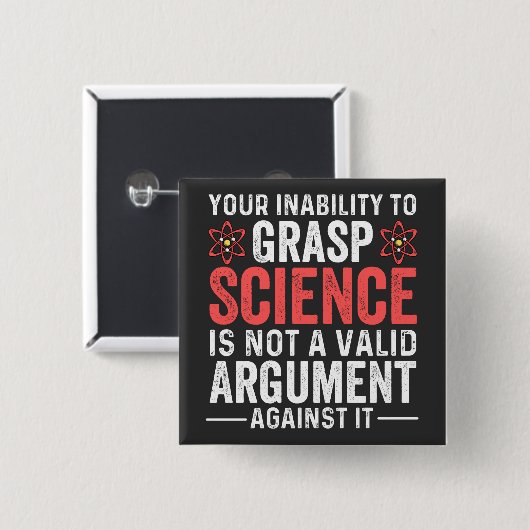 Ihre Unfähigkeit, die Wissenschaft zu erfassen, is Button (Vorne & Hinten)