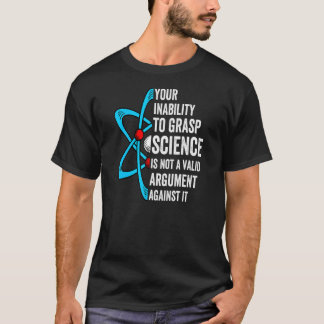 Ihre Unfähigkeit, die Wissenschaft zu erfassen, is T-Shirt