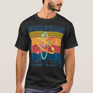 Ihre Unfähigkeit, die Wissenschaft zu erfassen, is T-Shirt