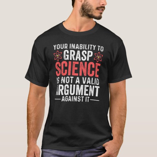 Ihre Unfähigkeit, Wissenschaft zu erfassen T-Shirt (Vorderseite)