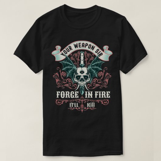 Ihre Waffe, die Sir im Feuer schmieden, wird lusti T-Shirt (Design vorne)