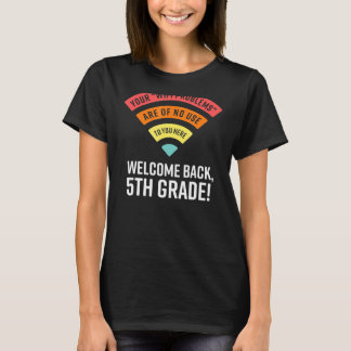 Ihre Wifi-Probleme sind hier nicht nutzbar 5. Grad T-Shirt