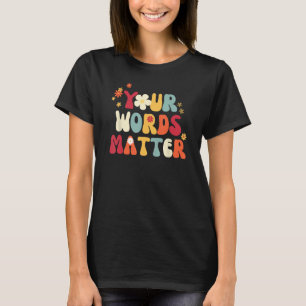 Ihre Worte Matter Speech Therapy Therapeut Sped th T-Shirt