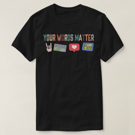 Ihre Worte sind wichtig AAC SPED Lehrer Neurovielf T-Shirt (Design vorne)