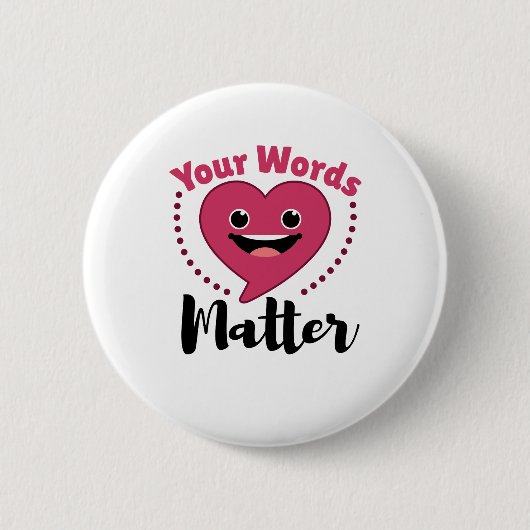 Ihre Worte sind wichtig für die SLP-Sprachpatholog Button (Vorderseite)