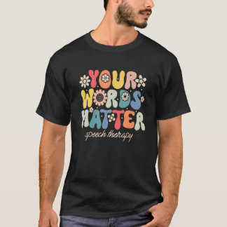 Ihre Worte zählen Logopädie Logopäde Sped Te T-Shirt
