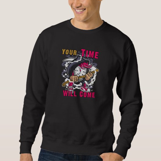 Ihre Zeit wird kommen Sweatshirt (Vorderseite)