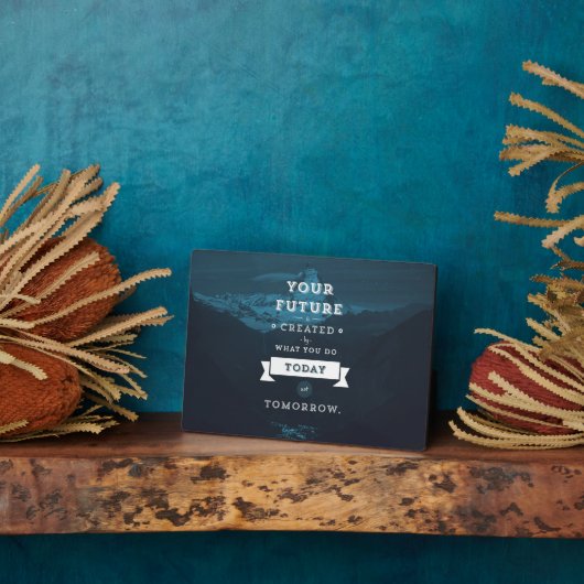 Ihre Zukunft wird durch das geschaffen, was Sie he Fotoplatte (Seite)