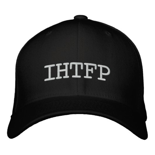 IHTFP Black Hat Bestickte Kappe (Vorderseite)