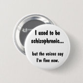 II verwendeten, um schizophren zu sein… Button (Vorne & Hinten)