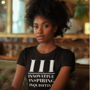 III - Innovativ, Inspirierend, wissbegierig T-Shirt