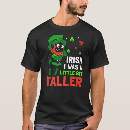 Iirish wünschte, ich wäre ein bisschen größer Lepr T-Shirt (Vorderseite)