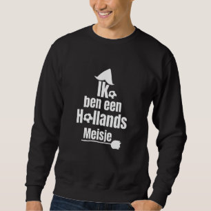 Ik Ben Een Hollands Meisje - Women's Football Fan Sweatshirt