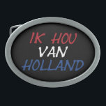 Ik Hou Van Holland Overlay auf bk bcnt Ovale Gürtelschnalle<br><div class="desc">Ik Hou Van Holland Overlay auf schwarzen Gürtelschnallen Design © Trinkets and Things 2022 - AHP Design. Alle Rechte vorbehalten.</div>