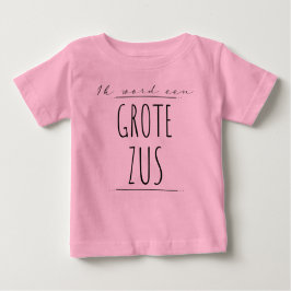 Ik word een grote zus baby t-shirt