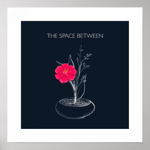 Ikebana - der Raum dazwischen Poster
