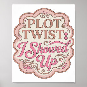 Ikonischer Rosa PLOT TWIST ICH BIN ERSCHIENEN Slog Poster