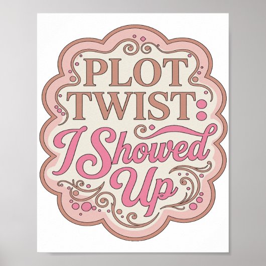 Ikonischer Rosa PLOT TWIST ICH BIN ERSCHIENEN Slog Poster (Vorne)