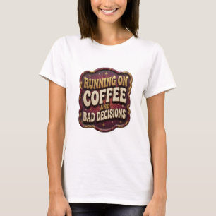 Ikonisches Gold LAUFEN AUF KAFFEE UND SCHLECHTEN E T-Shirt
