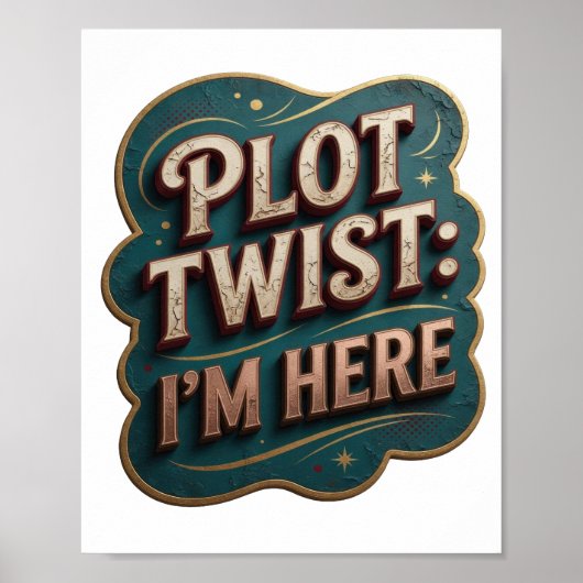 Ikonisches Gold PLOT TWIST ICH BIN DA Statement T- Poster (Vorne)