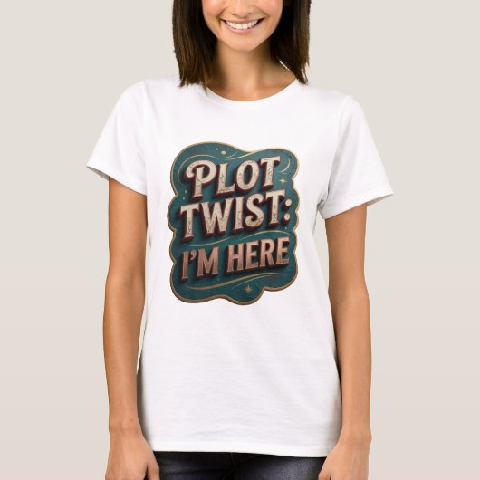 Ikonisches Gold PLOT TWIST ICH BIN DA Statement T- T-Shirt (Vorderseite)