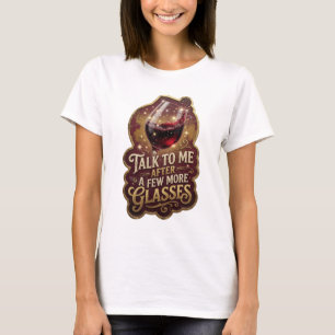 Ikonisches Gold RED MIT MIR NACH EIN PAAR GLÄSERN T-Shirt