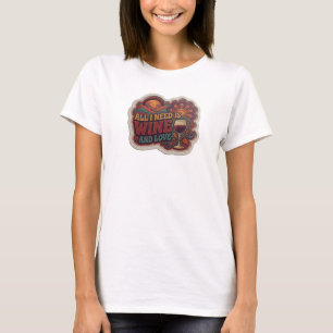 Ikonisches Rosa ALL ICH BRAUCHE IST WEIN UND LIEBE T-Shirt