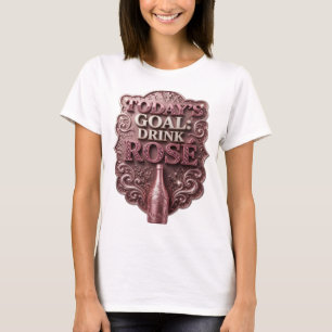 Ikonisches Rosa HEUTIGES ZIEL: ROSÉ TRINKEN Druck T-Shirt