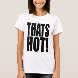 Ikonisches, von den 2000ern inspiriertes THATS HOT T-Shirt